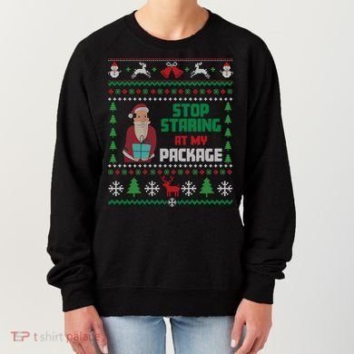 Stop Staring At My Package Ugly Christmas Cool Gift Women's Sweatshirt