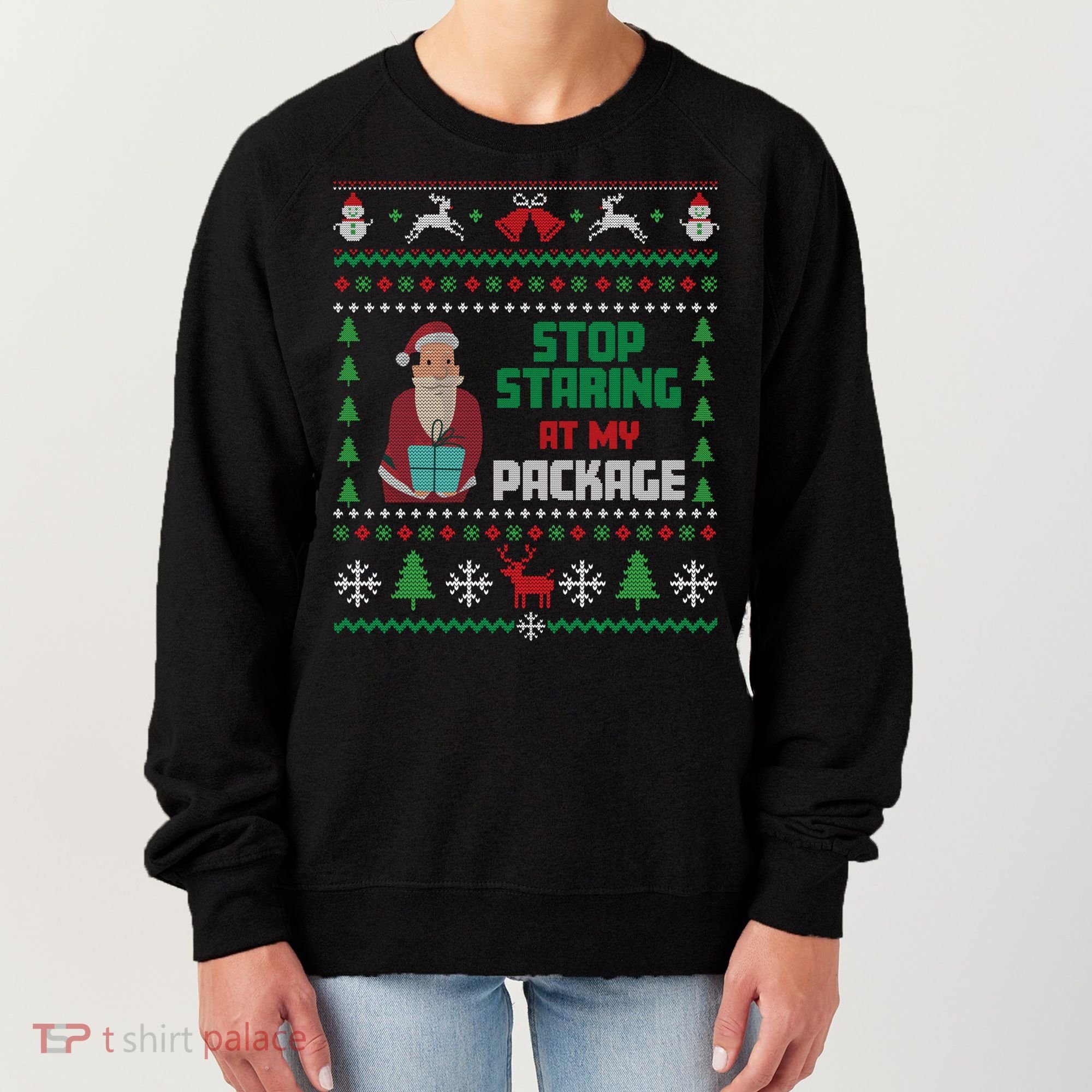 Stop Staring At My Package Ugly Christmas Cool Gift Women's Sweatshirt