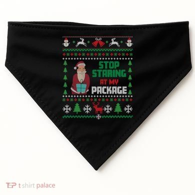 Stop Staring At My Package Ugly Christmas Cool Gift USA-Made Doggie Bandana