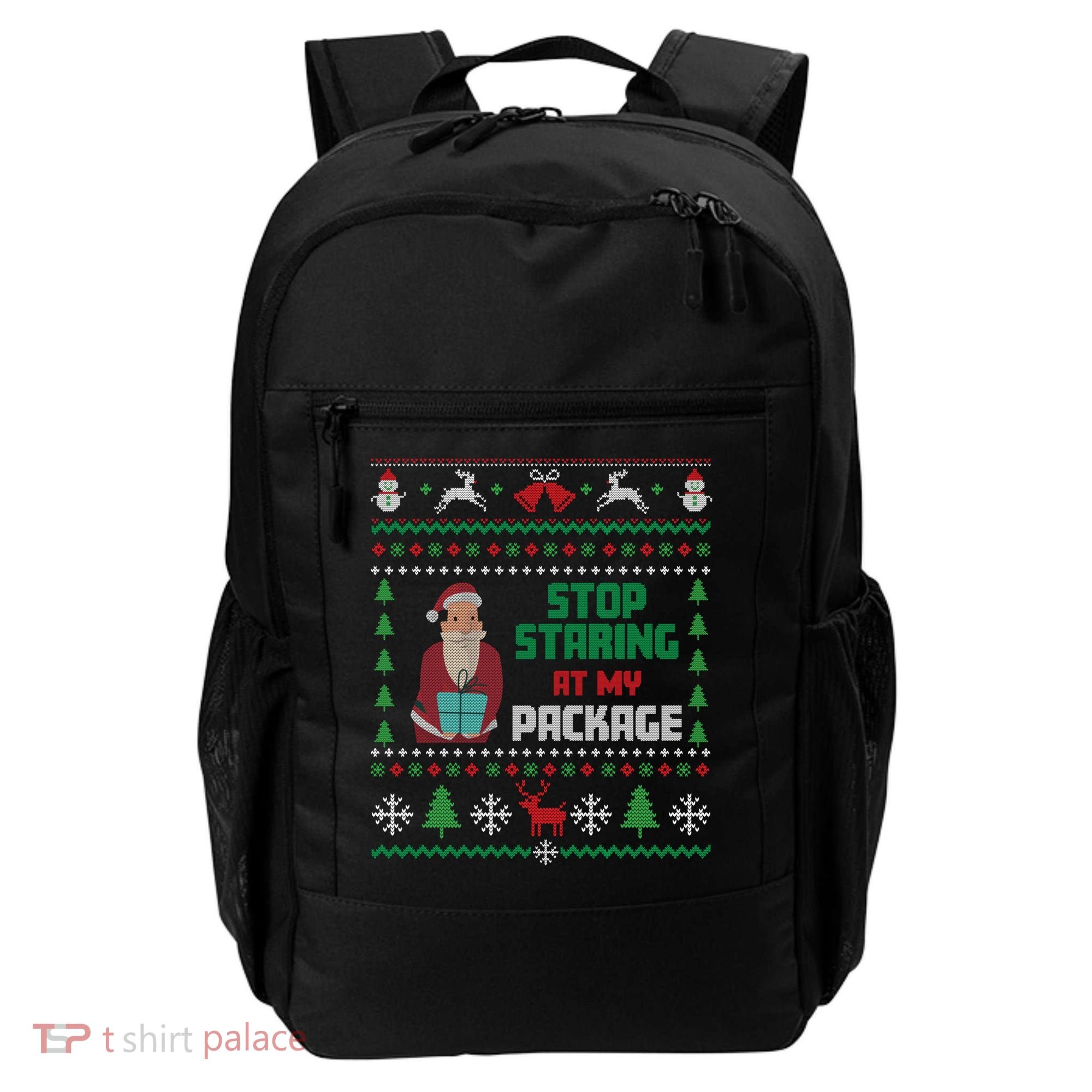 Stop Staring At My Package Ugly Christmas Cool Gift Backpack