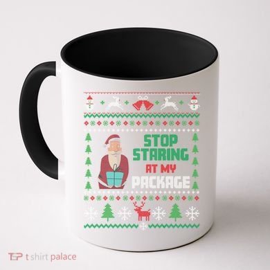 Stop Staring At My Package Ugly Christmas Cool Gift Coffee Mug