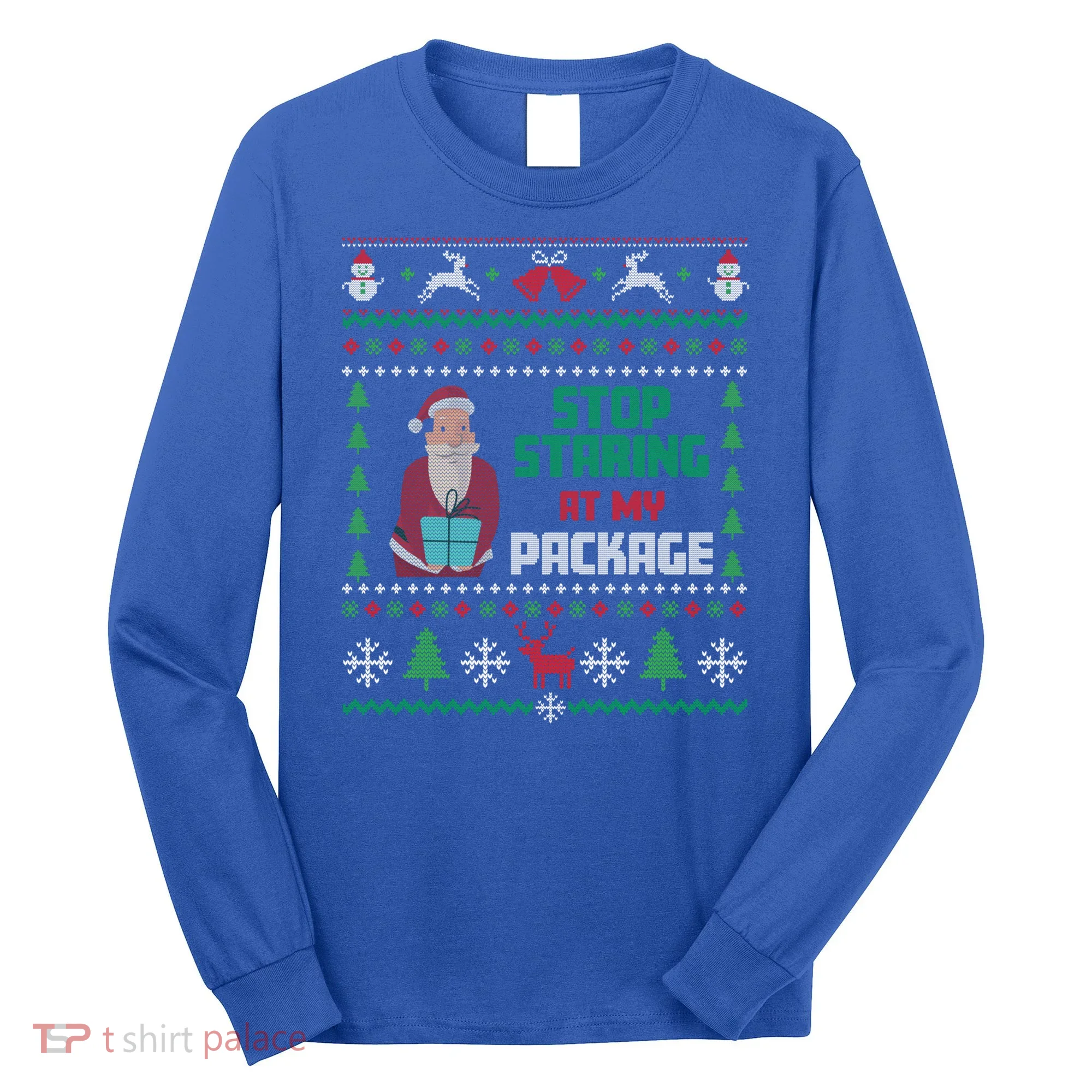 Stop Staring At My Package Ugly Christmas Cool Gift Long Sleeve Shirt