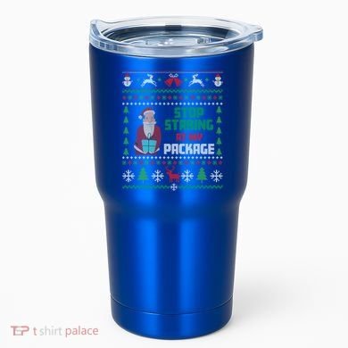 Stop Staring At My Package Ugly Christmas Cool Gift Tumbler
