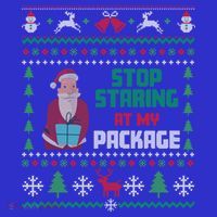 Stop Staring At My Package Ugly Christmas Cool Gift Toddler Hoodie thumb 2