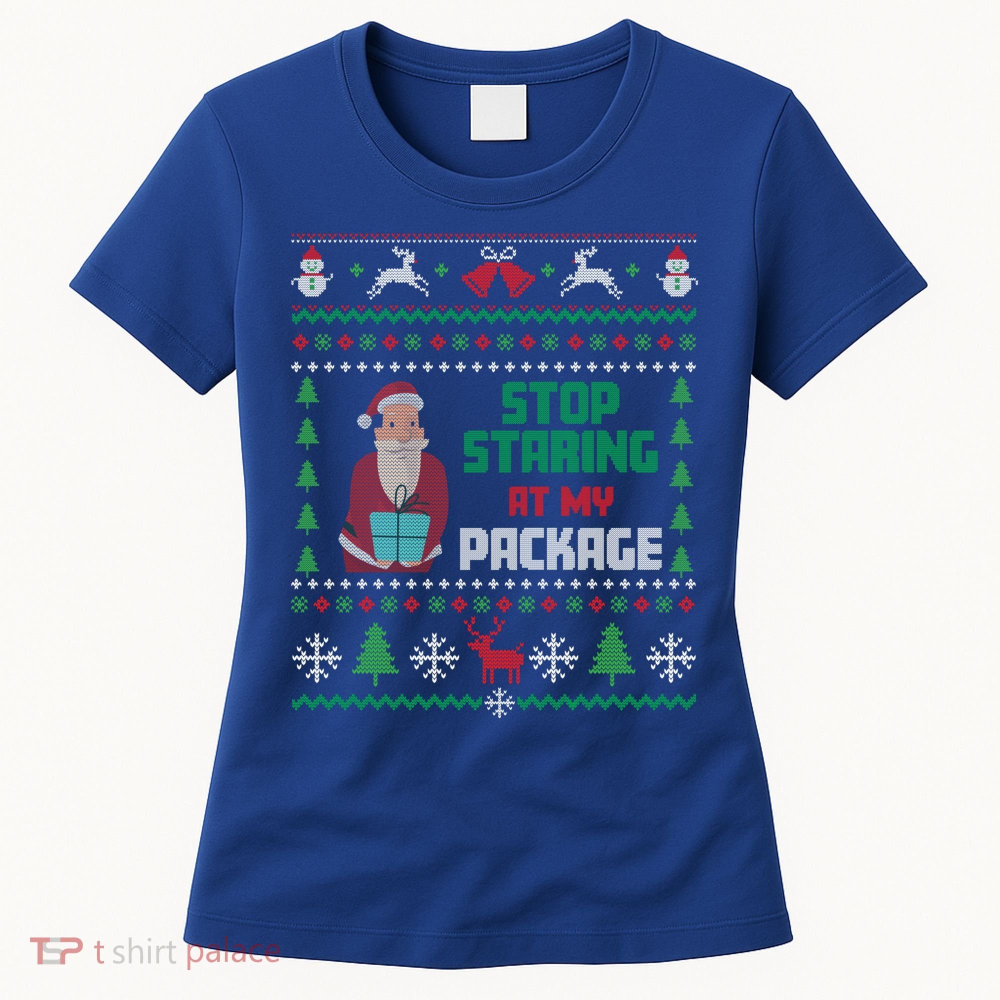 Stop Staring At My Package Ugly Christmas Cool Gift Women's T-Shirt