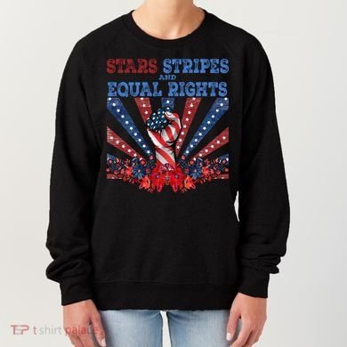 Stars Stripes And Equal Rights Patriotic Activist Women's Sweatshirt