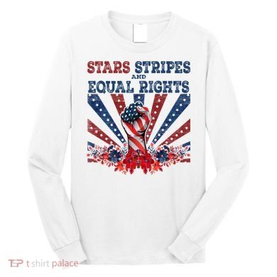 Stars Stripes And Equal Rights Patriotic Activist Long Sleeve Shirt
