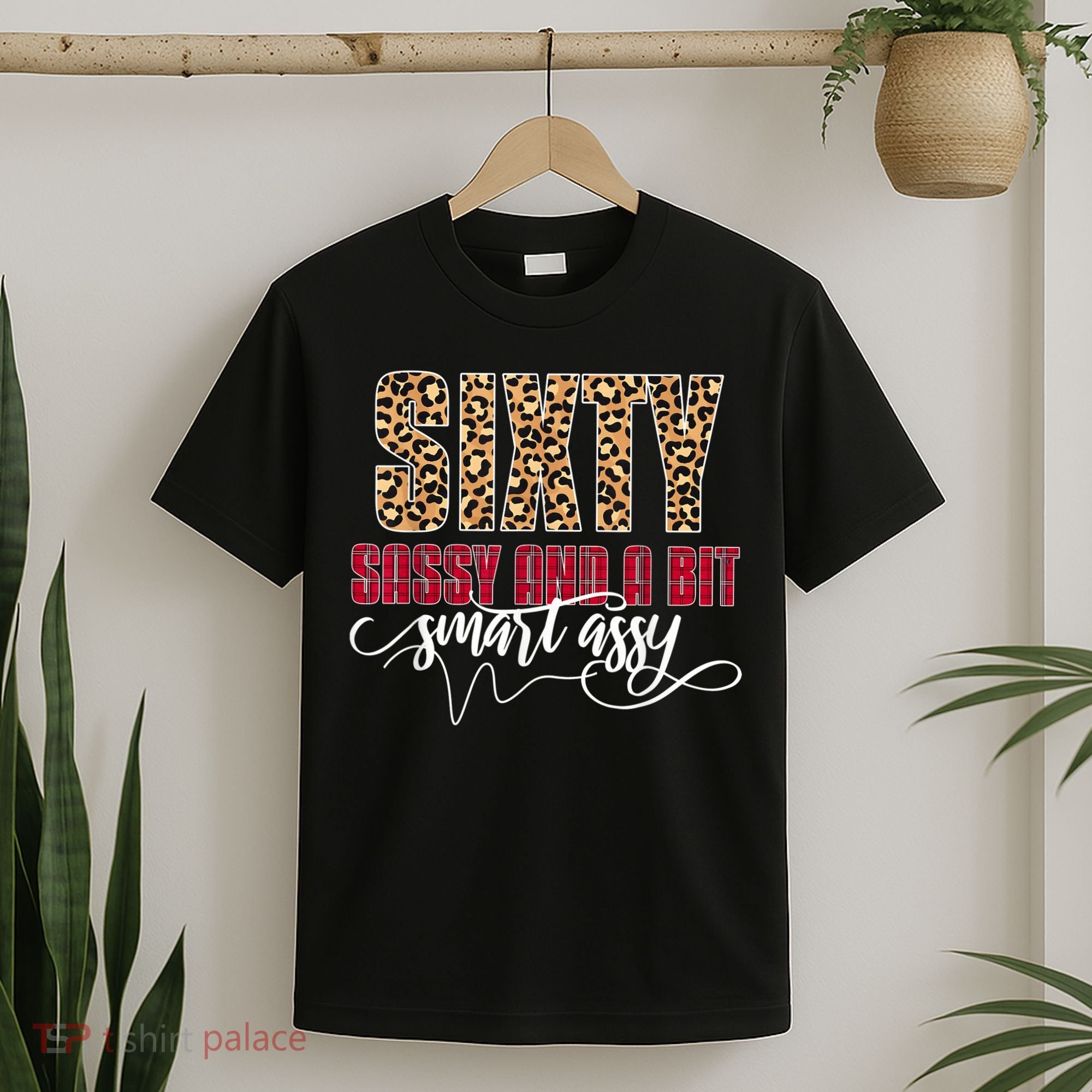 Sixty Sassy And A Bit Smart Assy - Wo 60th Birthday T-Shirt
