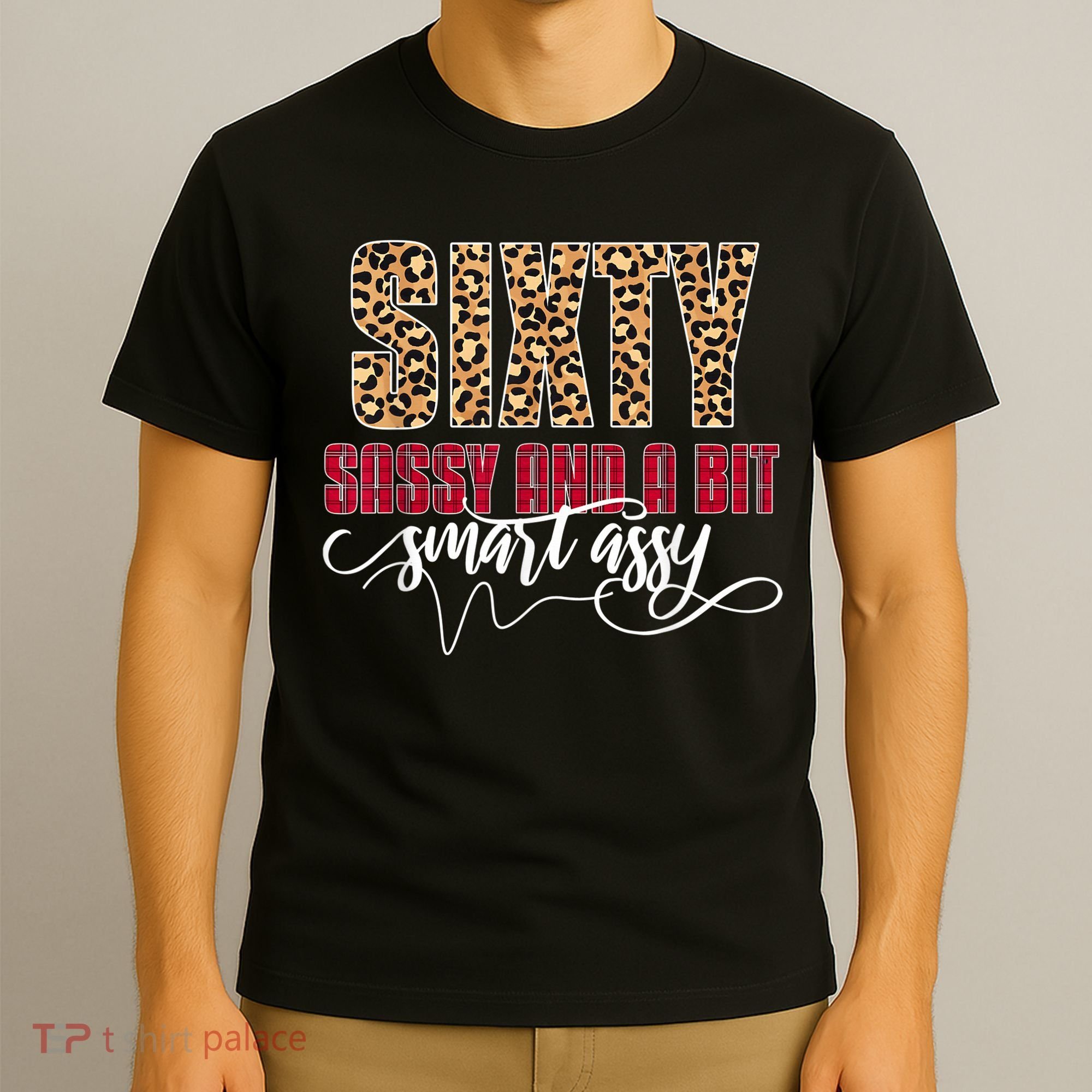 Sixty Sassy And A Bit Smart Assy - Wo 60th Birthday T-Shirt