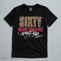 Sixty Sassy And A Bit Smart Assy - Wo 60th Birthday T-Shirt thumb 5