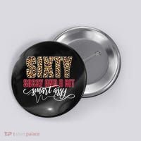 Sixty Sassy And A Bit Smart Assy - Wo 60th Birthday Button thumb 0