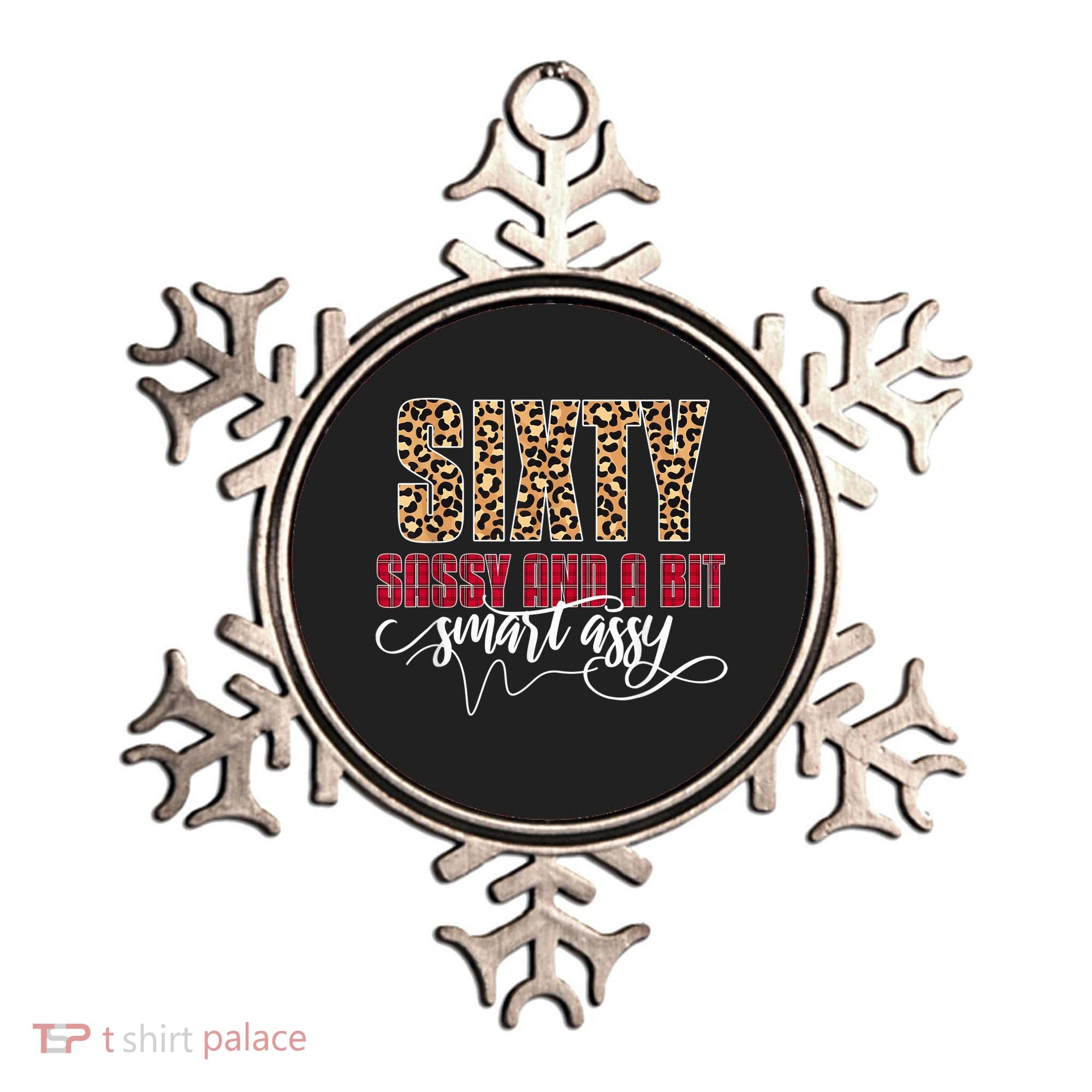 Sixty Sassy And A Bit Smart Assy - Wo 60th Birthday Ornament