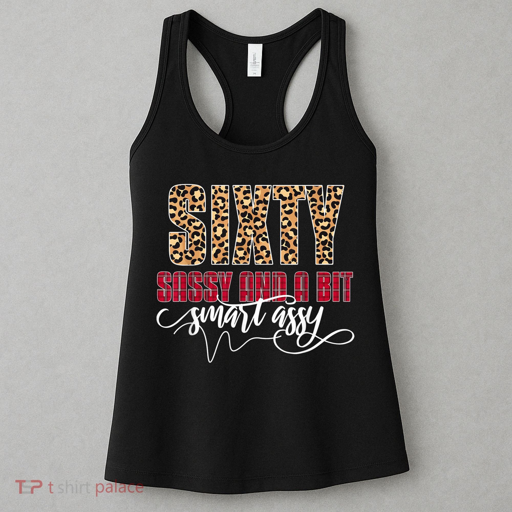 Sixty Sassy And A Bit Smart Assy - Wo 60th Birthday Women's Tank Top