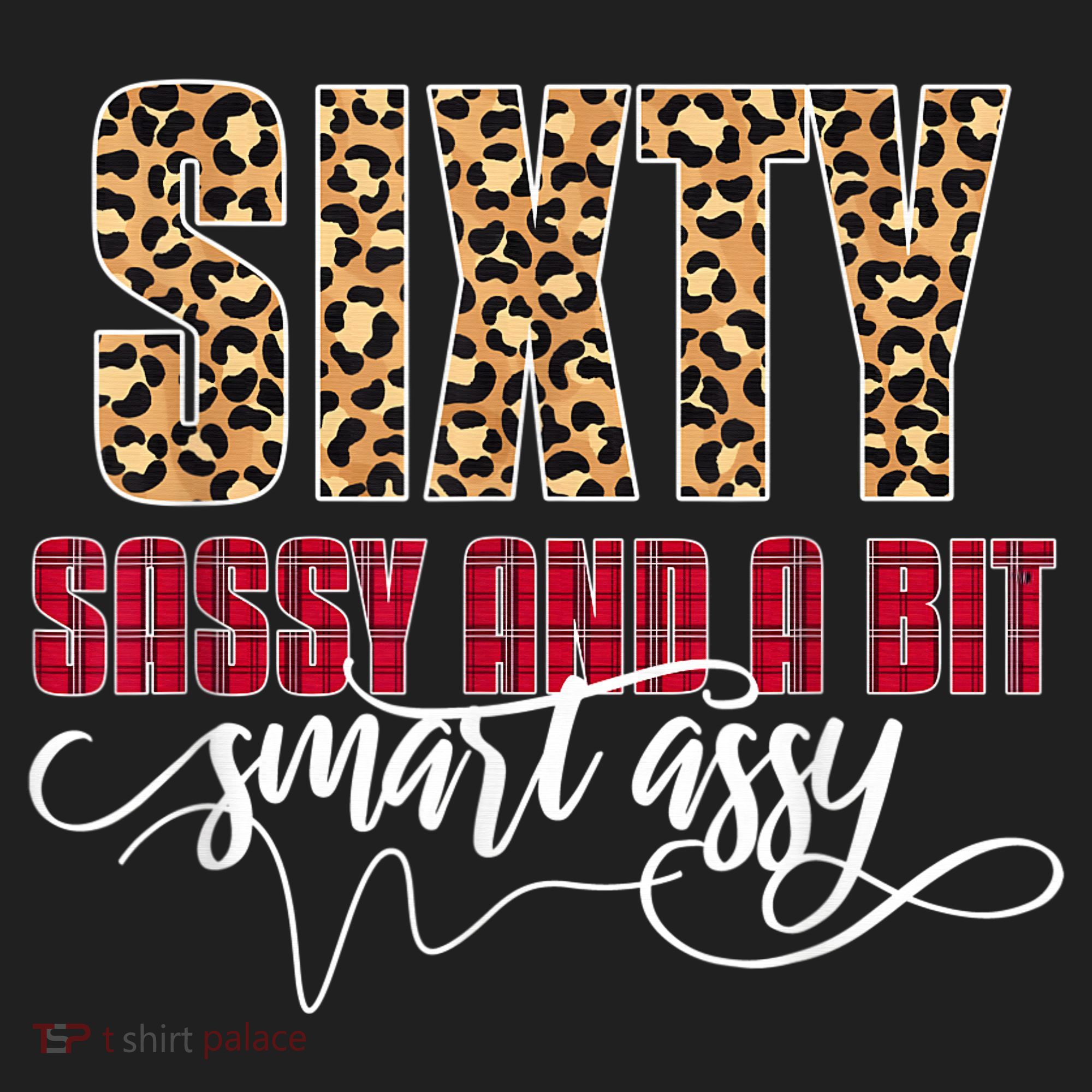 Sixty Sassy And A Bit Smart Assy - Wo 60th Birthday Golf Towel
