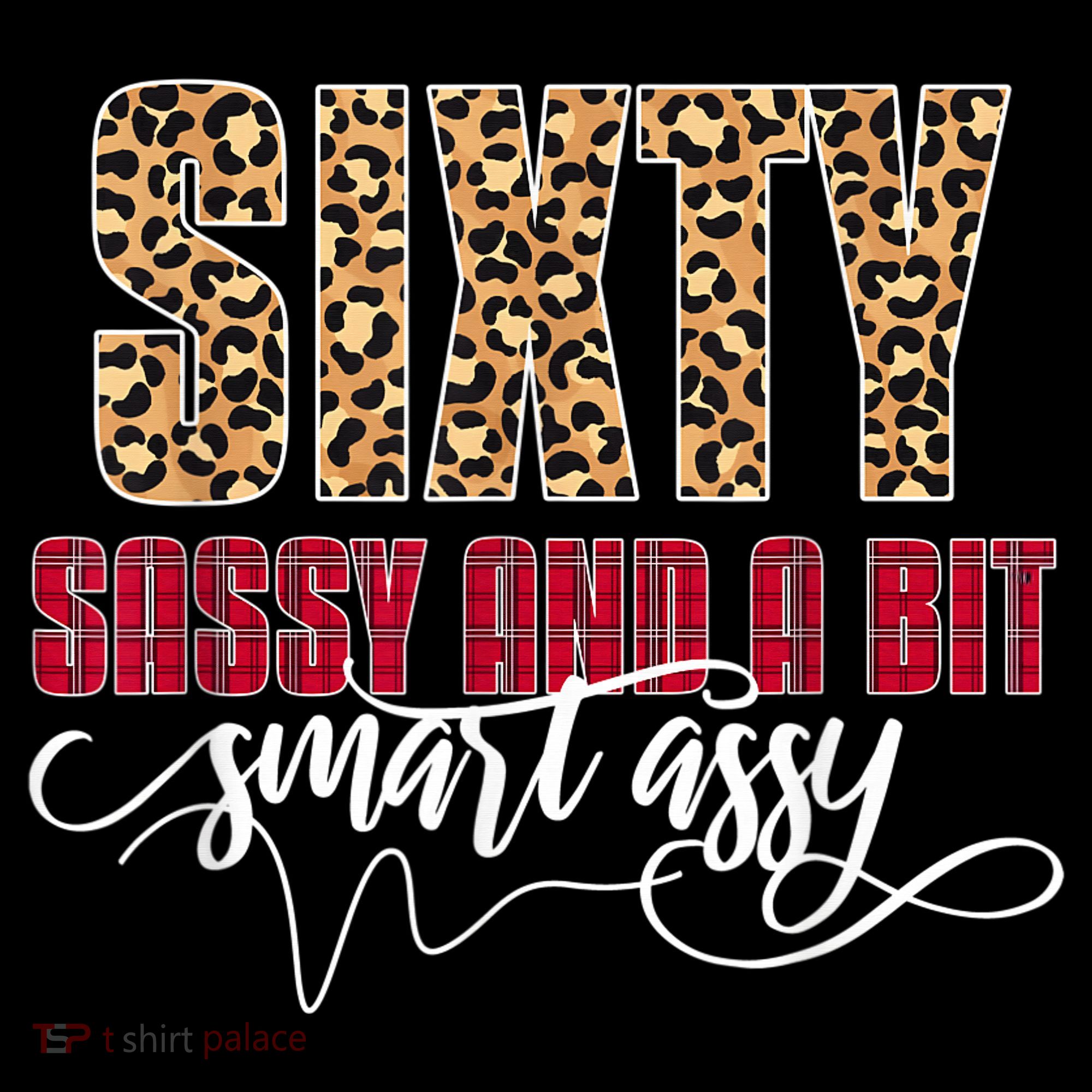 Sixty Sassy And A Bit Smart Assy - Wo 60th Birthday Visor