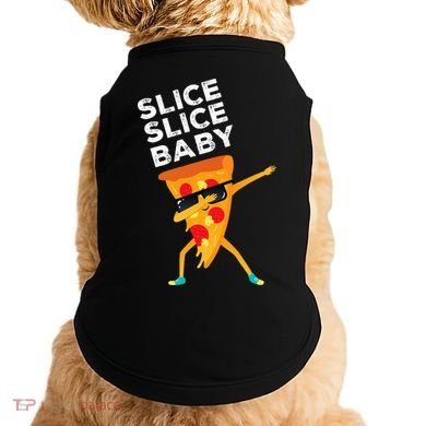 Slice Slice Baby Funny Pizza Lover design Doggie Tank