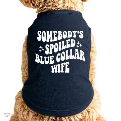 Somebodys Spoiled Blue Collar Wife Mother's Day Groovy Doggie Tank