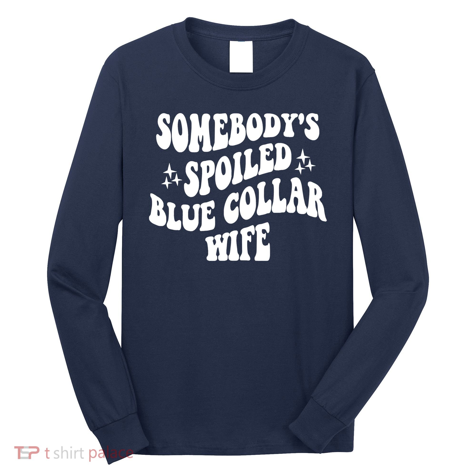 Somebodys Spoiled Blue Collar Wife Mother's Day Groovy Long Sleeve Shirt