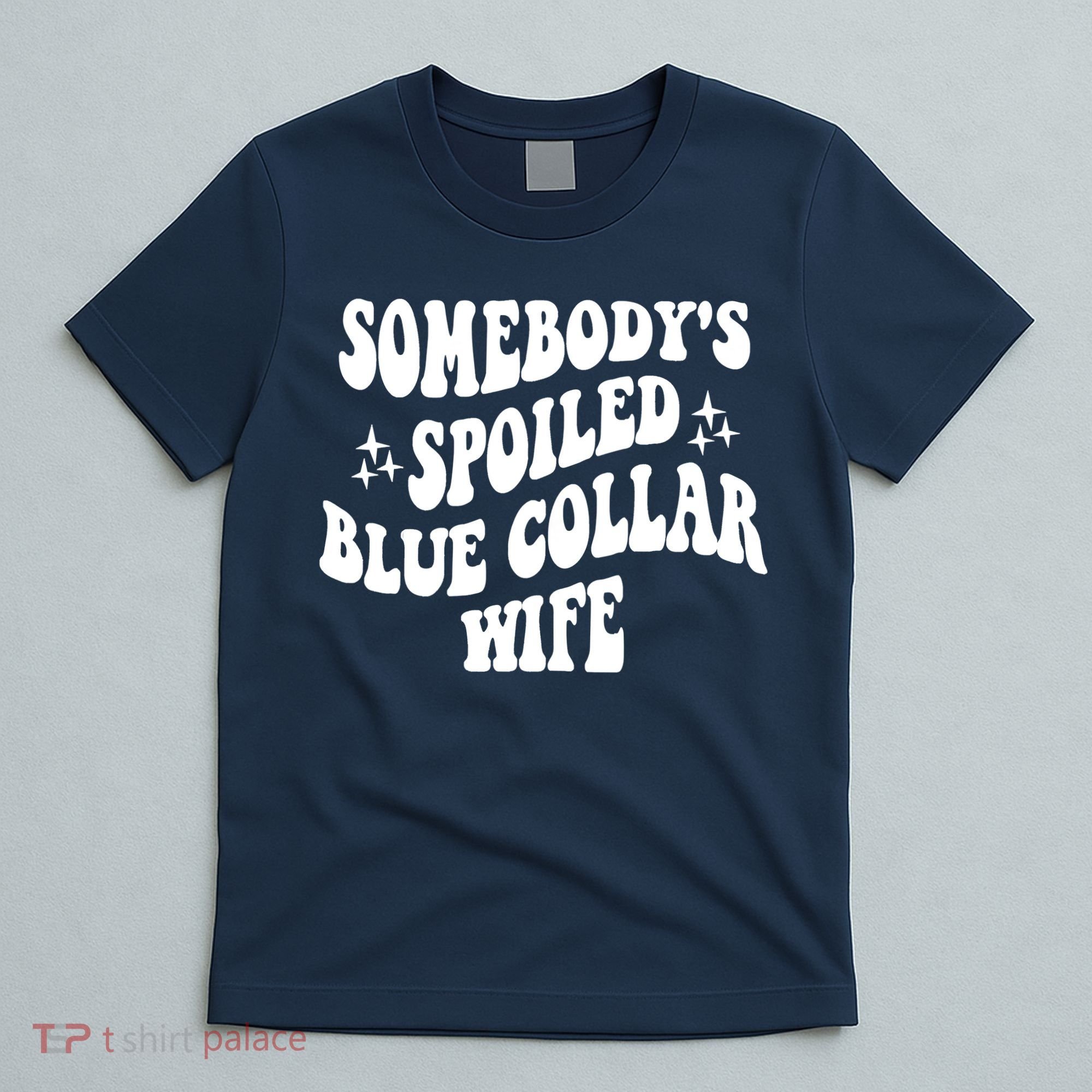 Somebodys Spoiled Blue Collar Wife Mother's Day Groovy T-Shirt
