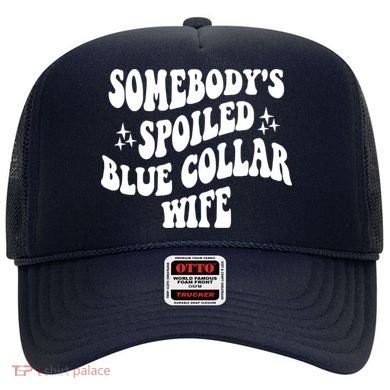 Somebodys Spoiled Blue Collar Wife Mother's Day Groovy Hat