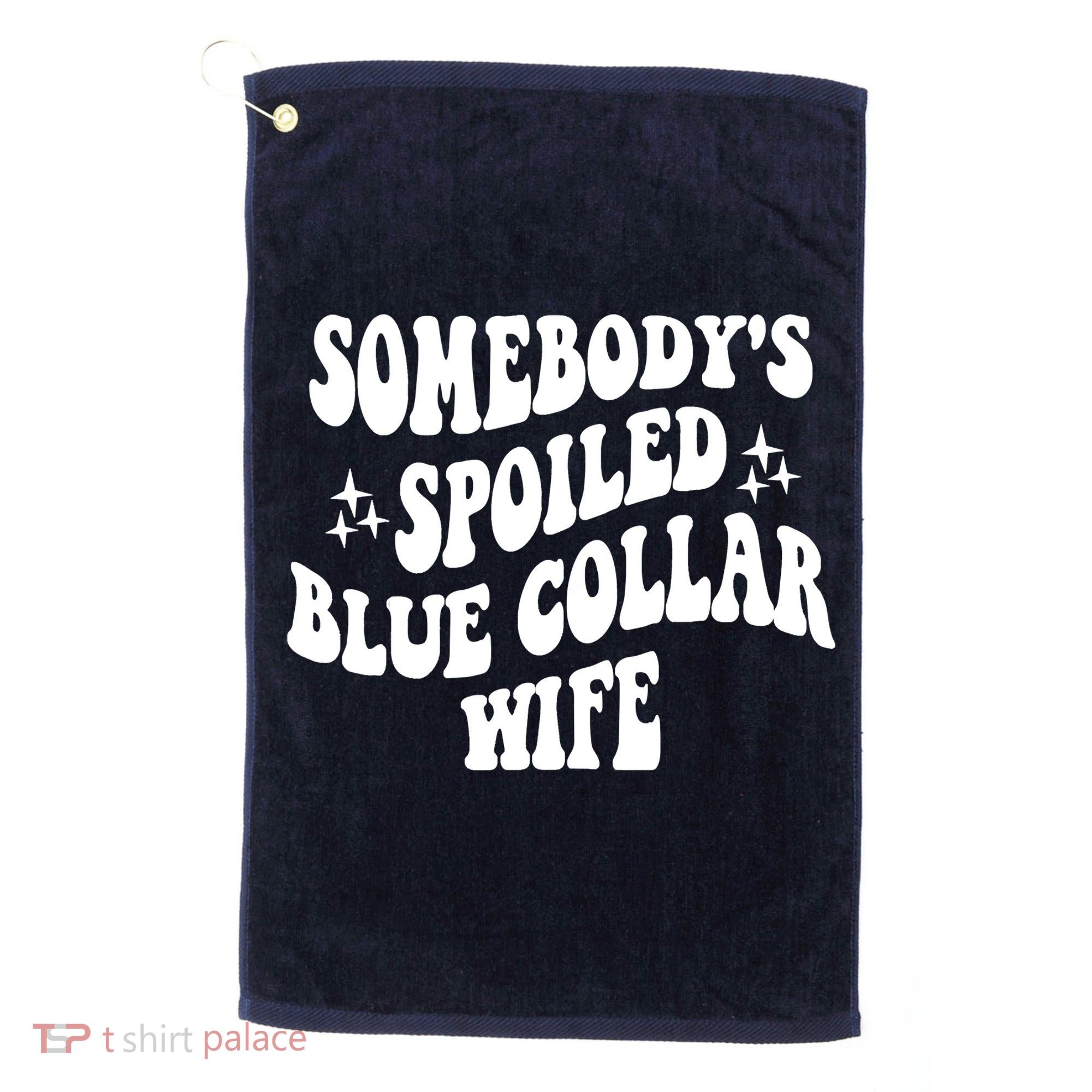 Somebodys Spoiled Blue Collar Wife Mother's Day Groovy Golf Towel