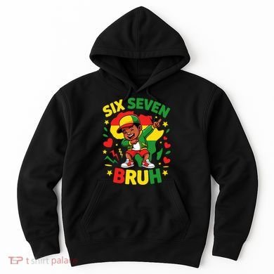 Six Seven Bruh 67 Juneteenth 6-7 Meme Hoodie