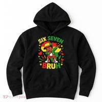 Six Seven Bruh 67 Juneteenth 6-7 Meme Hoodie thumb 0