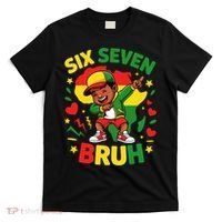 Six Seven Bruh 67 Juneteenth 6-7 Meme T-Shirt thumb 0