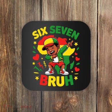 Six Seven Bruh 67 Juneteenth 6-7 Meme Coaster