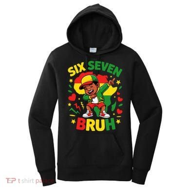 Six Seven Bruh 67 Juneteenth 6-7 Meme Women's Hoodie