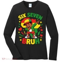 Six Seven Bruh 67 Juneteenth 6-7 Meme Women's Long Sleeve Shirt thumb 0