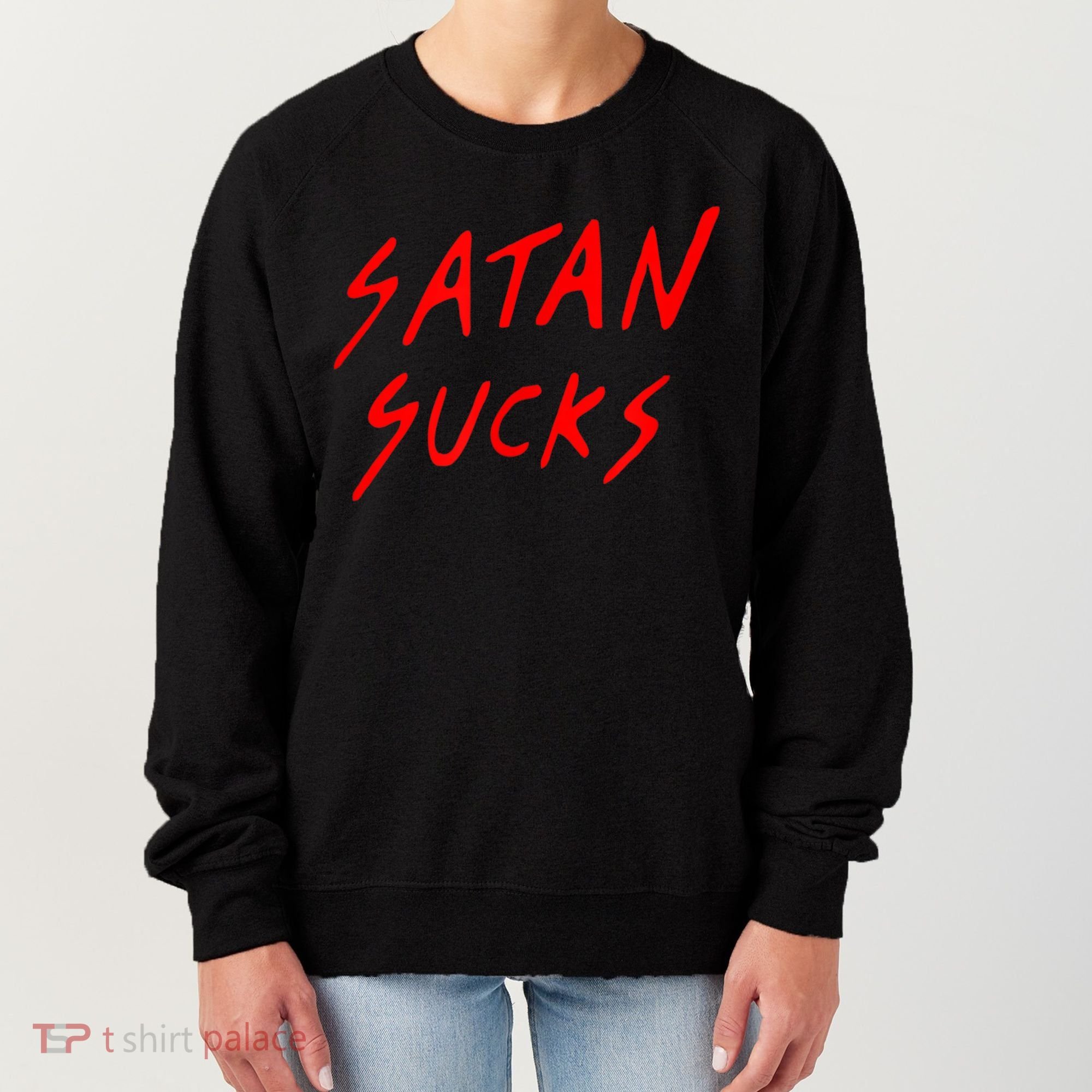 Satan Sucks Bobby S Bible Verse Christian Love Christ Women's Sweatshirt