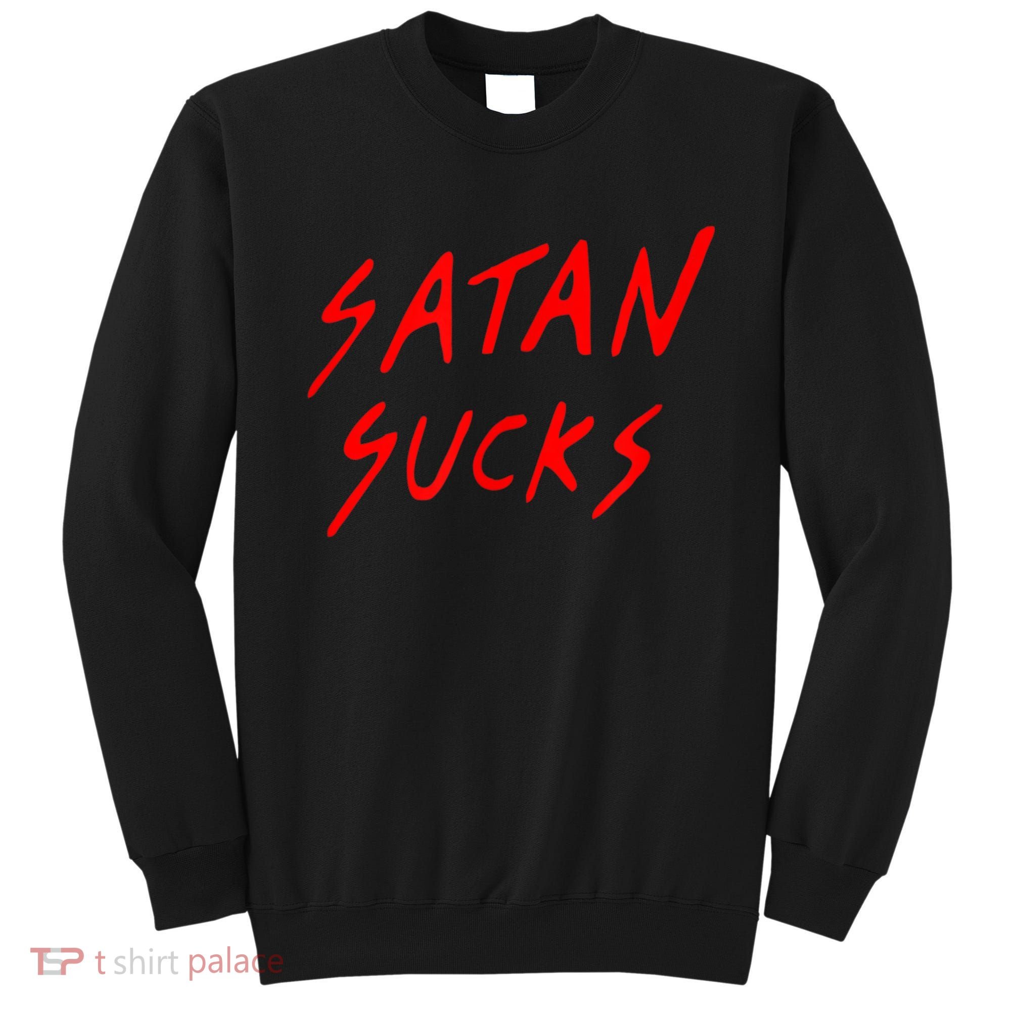 Satan Sucks Bobby S Bible Verse Christian Love Christ Sweatshirt