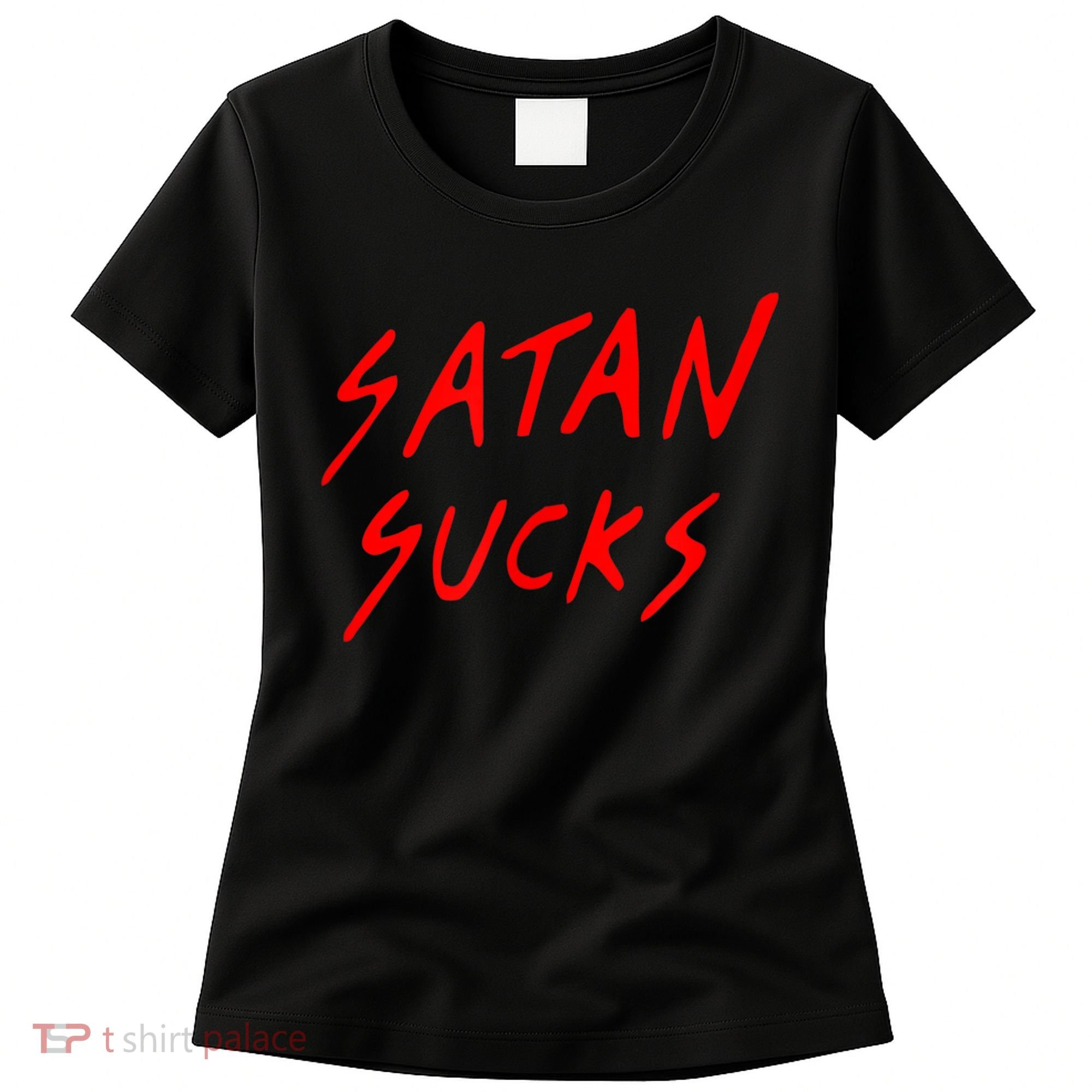 Satan Sucks Bobby S Bible Verse Christian Love Christ Women's T-Shirt