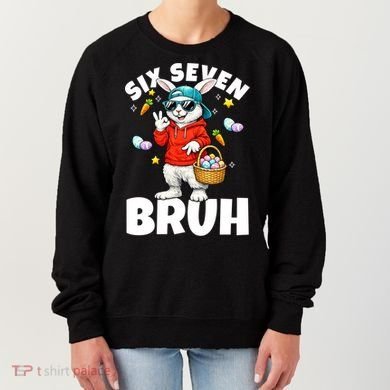 Six Seven Bruh Easter Meme 67 Funny Women's Sweatshirt