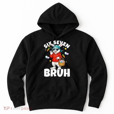 Six Seven Bruh Easter Meme 67 Funny Hoodie
