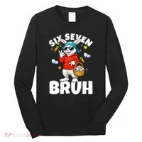 Six Seven Bruh Easter Meme 67 Funny Long Sleeve Shirt thumb 0