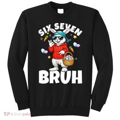 Six Seven Bruh Easter Meme 67 Funny Sweatshirt