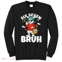 Six Seven Bruh Easter Meme 67 Funny Sweatshirt thumb 0