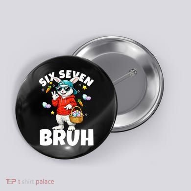 Six Seven Bruh Easter Meme 67 Funny Button