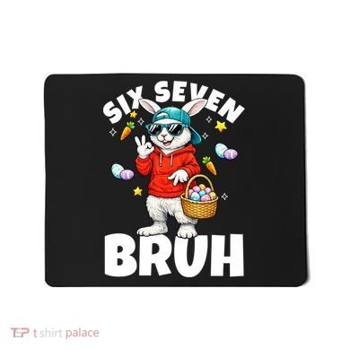 Six Seven Bruh Easter Meme 67 Funny Mousepad