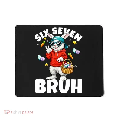 Six Seven Bruh Easter Meme 67 Funny Mousepad