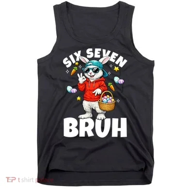 Six Seven Bruh Easter Meme 67 Funny Tank Top