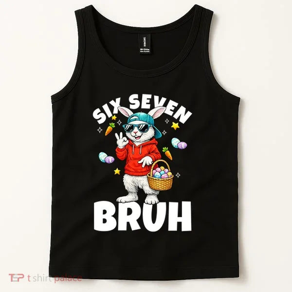 Six Seven Bruh Easter Meme 67 Funny Tank Top