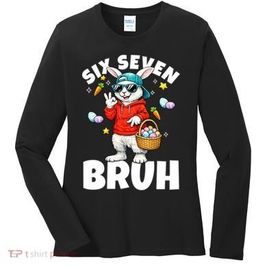 Six Seven Bruh Easter Meme 67 Funny Women's Long Sleeve Shirt