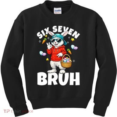 Six Seven Bruh Easter Meme 67 Funny Kids Sweatshirt