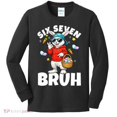 Six Seven Bruh Easter Meme 67 Funny Kids Long Sleeve Shirt