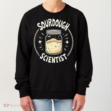 Sourdough Scientist Bread Baking Bakers Women's Sweatshirt