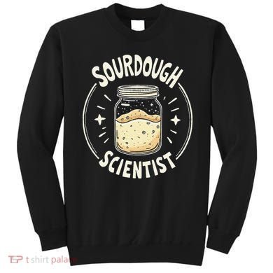 Sourdough Scientist Bread Baking Bakers Sweatshirt