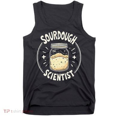 Sourdough Scientist Bread Baking Bakers Tank Top